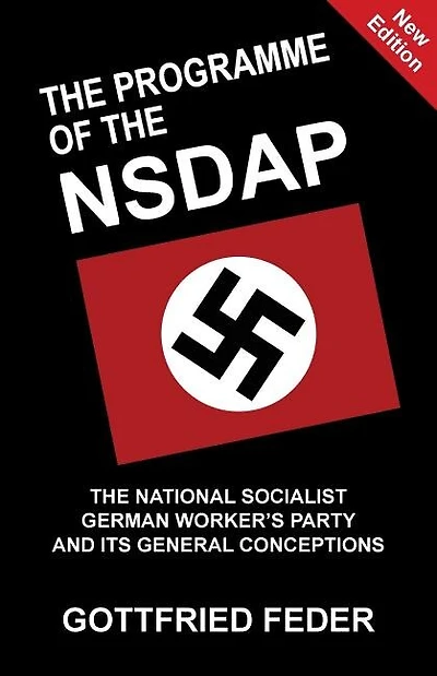 The Programme of the NSDAP: The National Socialist German Worker's Party and Its General Conceptions