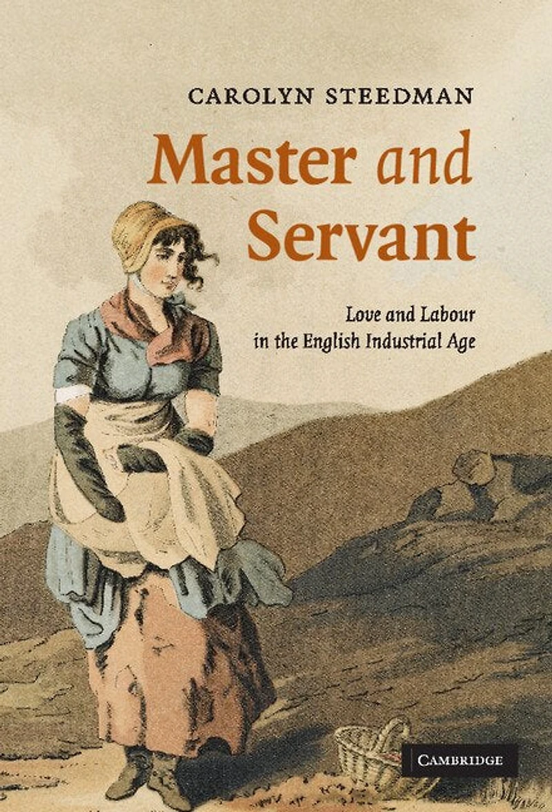 Master and Servant: Love Labour the English Industrial Age