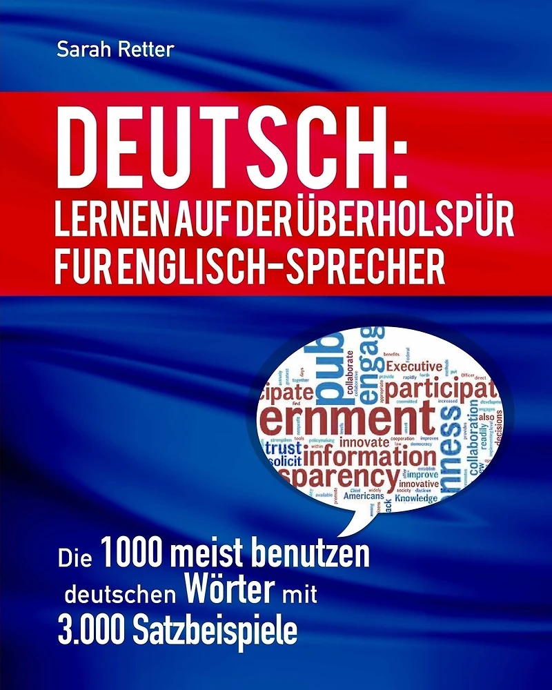 Deutsch: Lernen Auf Der Uberholspur Fur Englisch-Sprecher: Die 1000 meist benutzen deutschen Wörter mit 3.000 Satzbeispiele