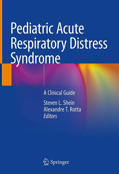 Pediatric Acute Respiratory Distress Syndrome: A Clinical Guide