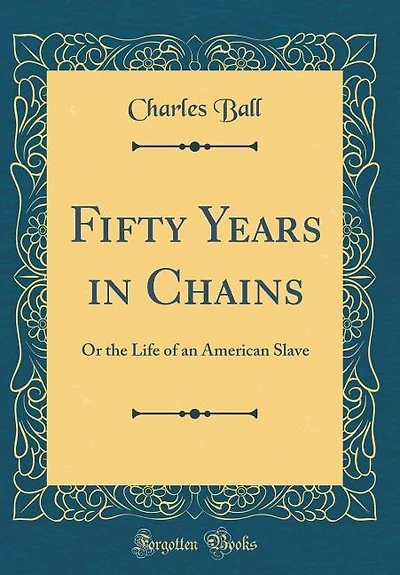Fifty Years in Chains: Or the Life of an American Slave (Classic Reprint)