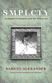 S M P L C T Y: Ecological Civilisation and the Will to Art