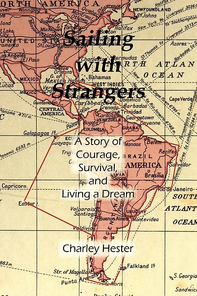 Sailing With Strangers: A Story Of Courage, Survival, And Living A Dream