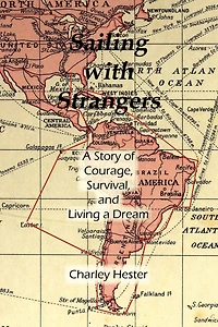 Sailing With Strangers: A Story Of Courage, Survival, And Living A Dream