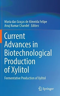 Current Advances Biotechnological Production of Xylitol: Fermentative Xylitol