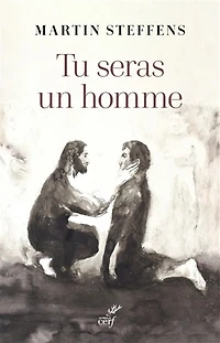 Tu seras un homme: la virilité comme promesse