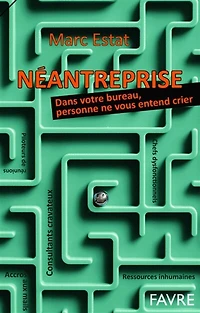 Néantreprise: dans votre bureau, personne ne vous entend crier