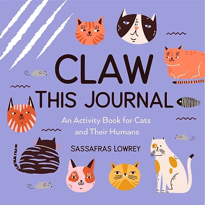 Claw This Journal: An Activity Book for Cats and Their Humans (Cat Lover Gift Cat Care Book)