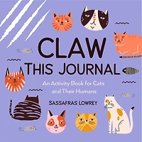 Claw This Journal: An Activity Book for Cats and Their Humans (Cat Lover Gift Cat Care Book)