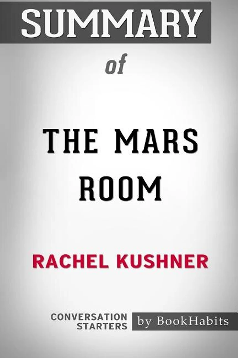 Summary of The Mars Room by Rachel Kushner: Conversation Starters