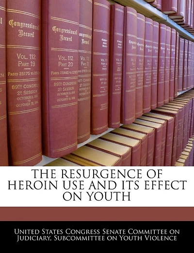 The Resurgence Of Heroin Use And Its Effect On Youth