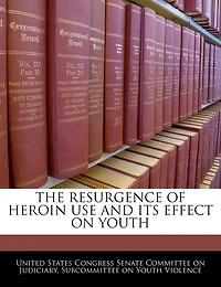 The Resurgence Of Heroin Use And Its Effect On Youth