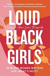 Loud Black Girls: 20 Women Writers Ask: What’s Next?