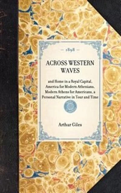 Across Western Waves: and Home in a Royal Capital, America for Modern Athenians, Modern Athens for Americans