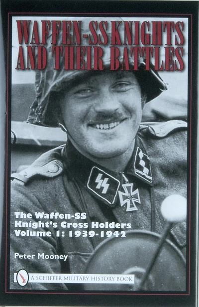 Waffen-SS Knights and Their Battles: The Knight’s Cross Holders Vol. 4: January-May 1944