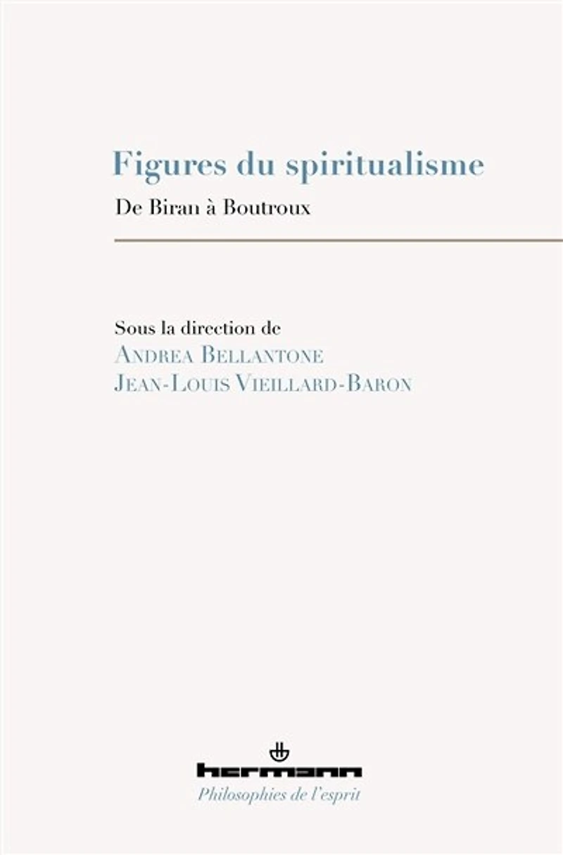 Figures du spiritualisme: de Biran à Boutroux