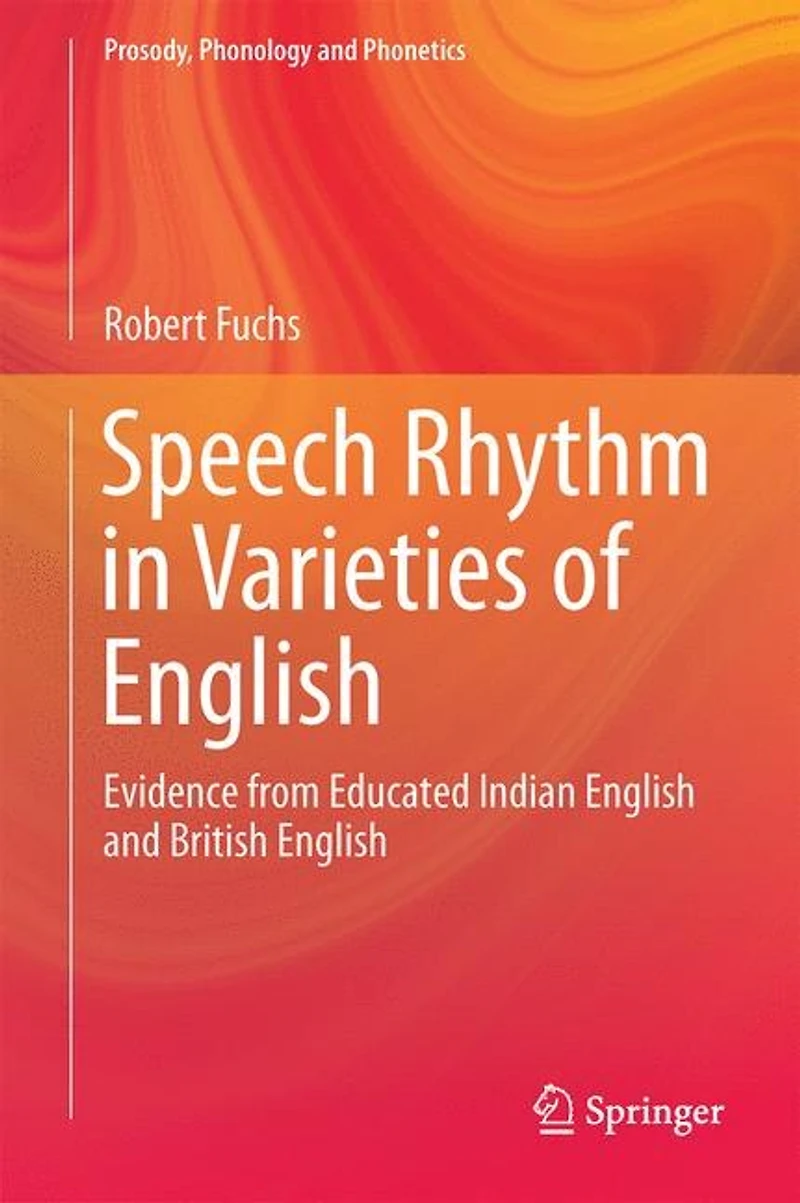 Speech Rhythm Varieties Of English: Evidence From Educated Indian English And British