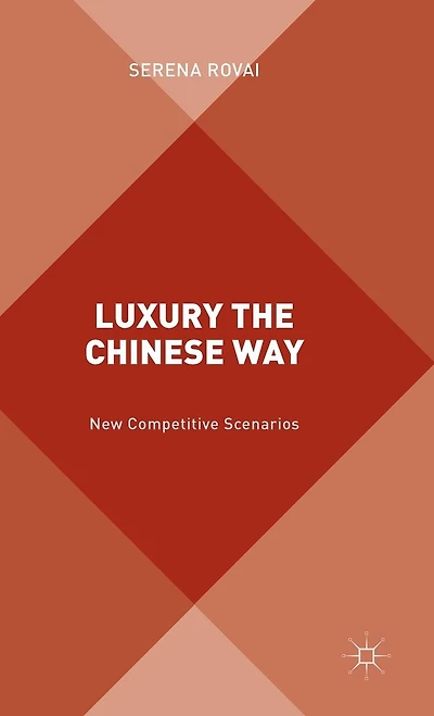 Luxury The Chinese Way: Emergence of a New Competitive Scenario