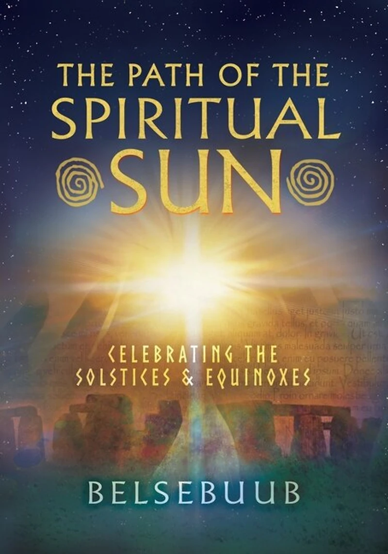 The Path of the Spiritual Sun: Celebrating the Solstices and Equinoxes