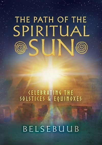 The Path of the Spiritual Sun: Celebrating the Solstices and Equinoxes