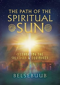 The Path of the Spiritual Sun: Celebrating the Solstices and Equinoxes