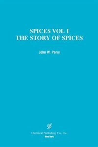 Spices: The Story Of Spices The Spices Described