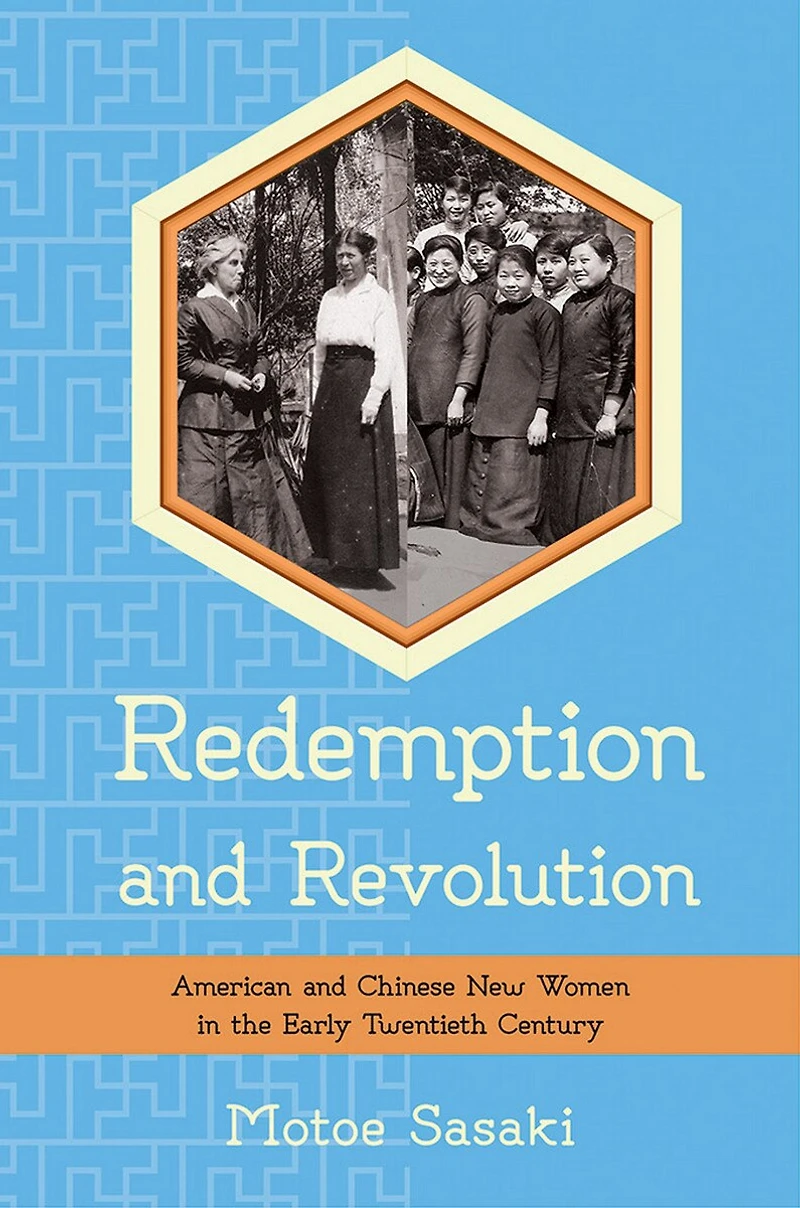 Redemption and Revolution: American Chinese New Women the Early Twentieth Century