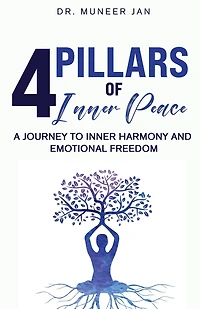 4 Pillars of Inner Peace: A Journey to Inner Harmony and Emotional Freedom