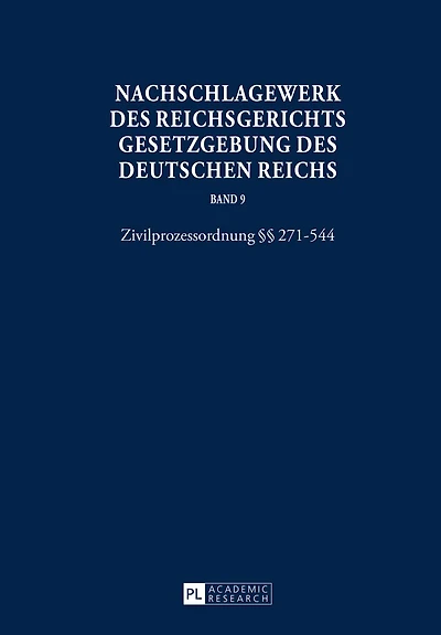 Nachschlagewerk des Reichsgerichts - Gesetzgebung Deutschen Reichs: Zivilprozessordnung §§ 271-544