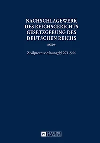 Nachschlagewerk des Reichsgerichts - Gesetzgebung Deutschen Reichs: Zivilprozessordnung §§ 271-544