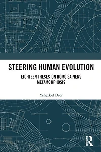 Steering Human Evolution: Eighteen Theses on Homo Sapiens Metamorphosis
