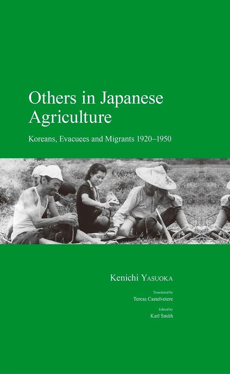 Others Japanese Agriculture: Koreans, Evacuees and Migrants 1920-1950
