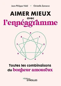 Aimer mieux avec l'ennéagramme: toutes les combinaisons du bonheur amoureux