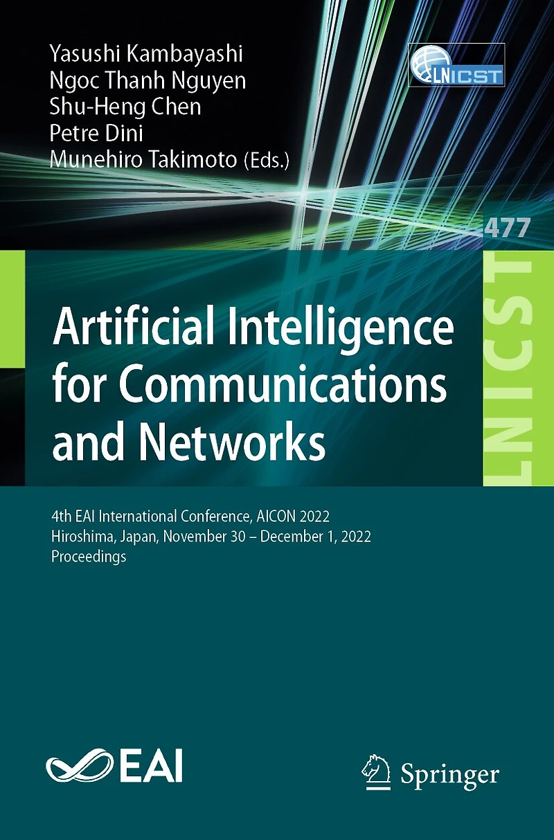 Artificial Intelligence for Communications and Networks: 4th EAI International Conference, AICON 2022, Hiroshima, Japan, November 30 - December 1, Proceedings