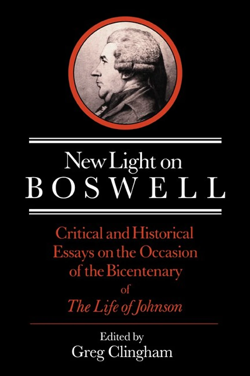 New Light On Boswell: Critical And Historical Essays The Occasion Of Bicententary 'life' Johnson
