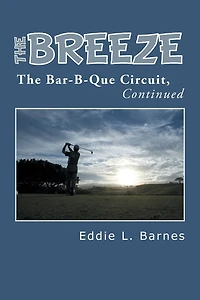 The Breeze: Bar-B-Que Circuit, Continued