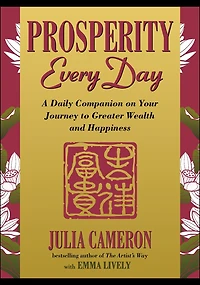 Prosperity Every Day: A Daily Companion On Your Journey To Greater Wealth And Happiness