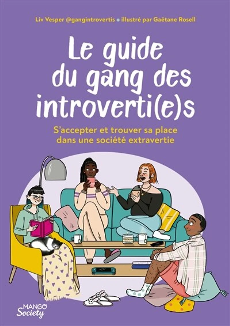 Le guide du gang des introverti(e)s: s'accepter et trouver sa place dans une société extravertie
