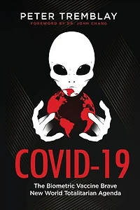 Covid-19: The Biometric Vaccine Brave New World Totalitarian Agenda