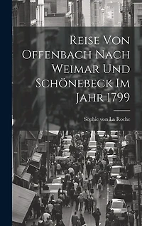 Reise Von Offenbach Nach Weimar Und Schönebeck Im Jahr 1799