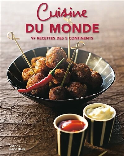 Cuisine du monde: 97 recettes des 5 continents