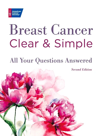 Breast Cancer Clear & Simple, Second edition: All Your Questions Answered