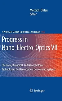 Progress Nano-Electro-Optics VII: Chemical, Biological, and Nanophotonic Technologies for Nano-Optical Devices Systems