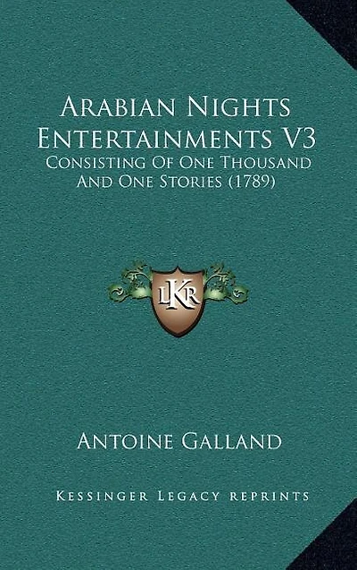 Arabian Nights Entertainments V3: Consisting Of One Thousand And One Stories (1789)
