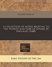 A Collection of Papers, Relating to the Present Juncture Affairs England (Classic Reprint)