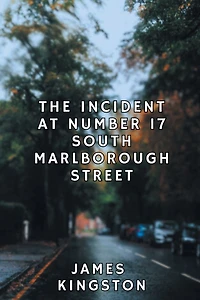 The Incident at Number 17 South Marlborough Street