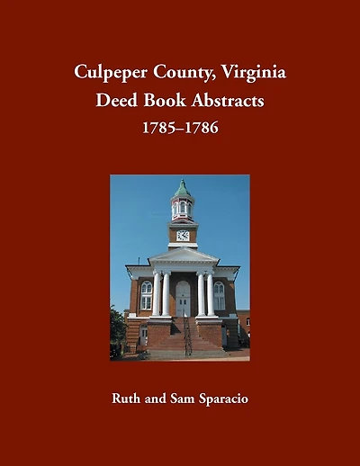 Culpeper County, Virginia Deed Book Abstracts 1785-1786