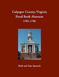 Culpeper County, Virginia Deed Book Abstracts 1785-1786