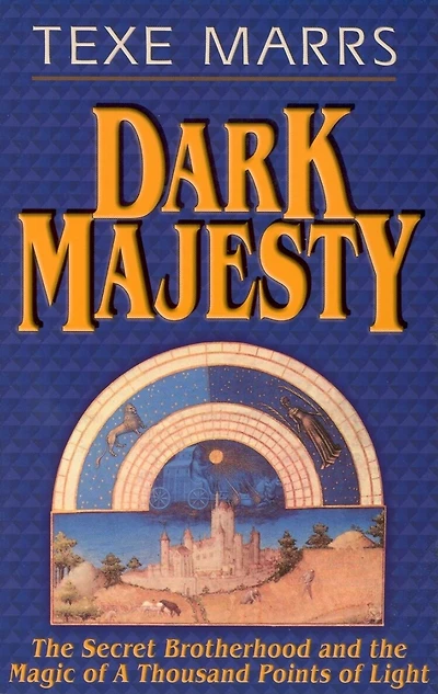 Dark Majesty Expanded Edition: The Secret Brotherhood and the Magic of a Thousand Points of Light