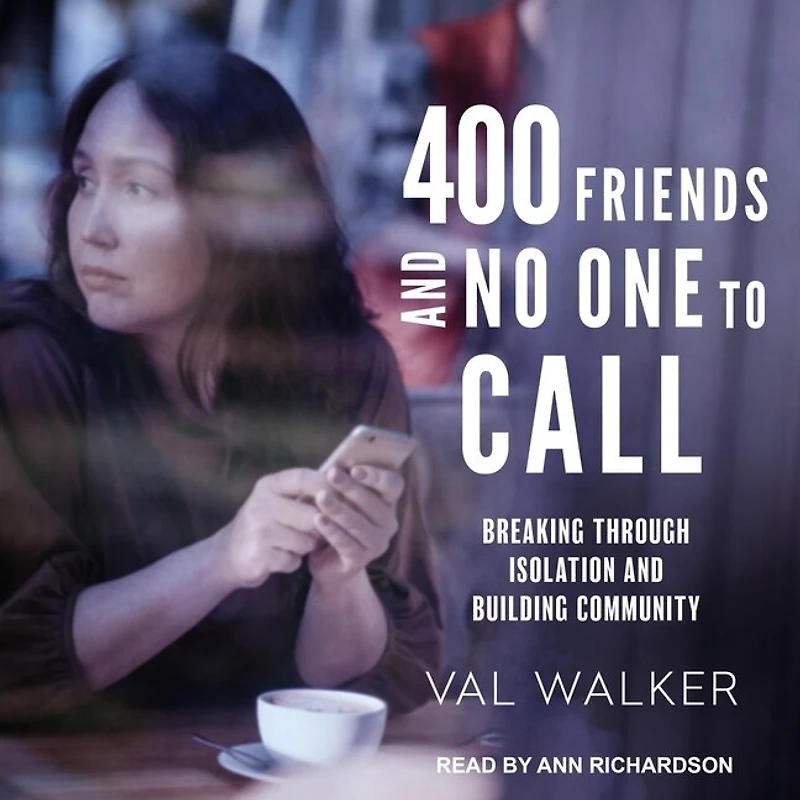 400 Friends and No One to Call Lib/E: Breaking Through Isolation Building Community